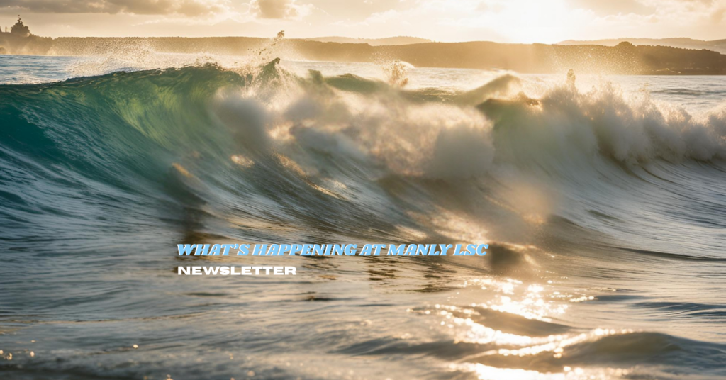 WHAT’S HAPPENING AT MANLY LSC JULY 2025